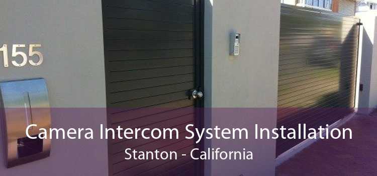 Camera Intercom System Installation Stanton - California