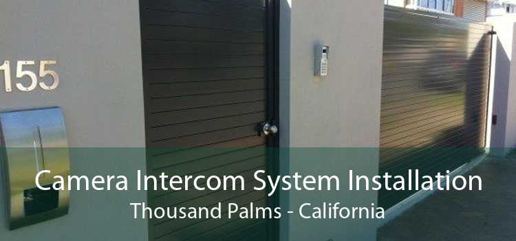 Camera Intercom System Installation Thousand Palms - California