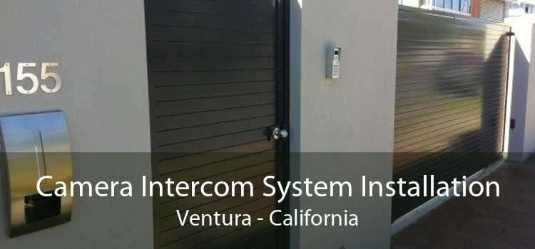 Camera Intercom System Installation Ventura - California