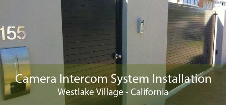 Camera Intercom System Installation Westlake Village - California