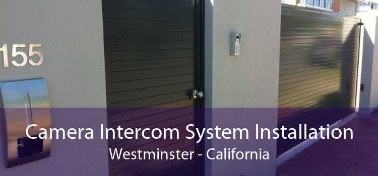 Camera Intercom System Installation Westminster - California