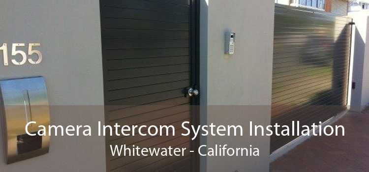 Camera Intercom System Installation Whitewater - California