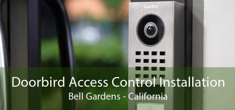 Doorbird Access Control Installation Bell Gardens - California