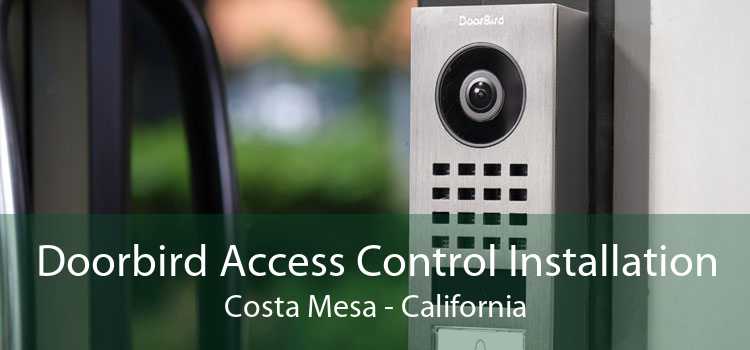 Doorbird Access Control Installation Costa Mesa - California