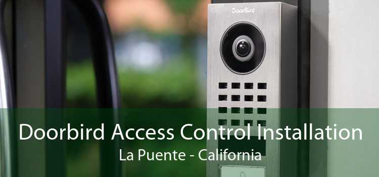 Doorbird Access Control Installation La Puente - California