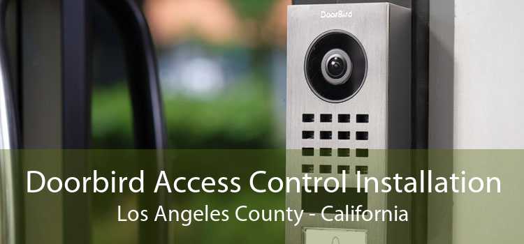 Doorbird Access Control Installation Los Angeles County - California