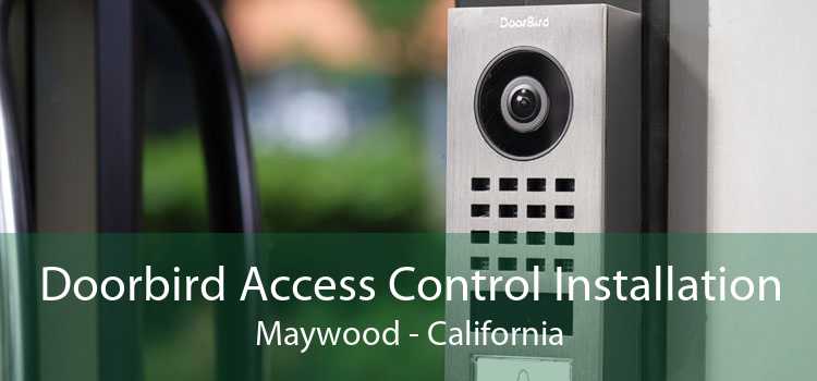 Doorbird Access Control Installation Maywood - California