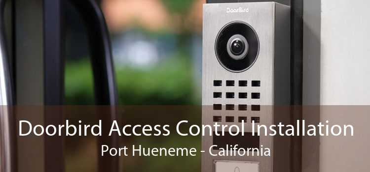 Doorbird Access Control Installation Port Hueneme - California