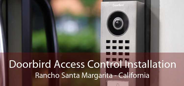 Doorbird Access Control Installation Rancho Santa Margarita - California