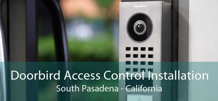 Doorbird Access Control Installation South Pasadena - California