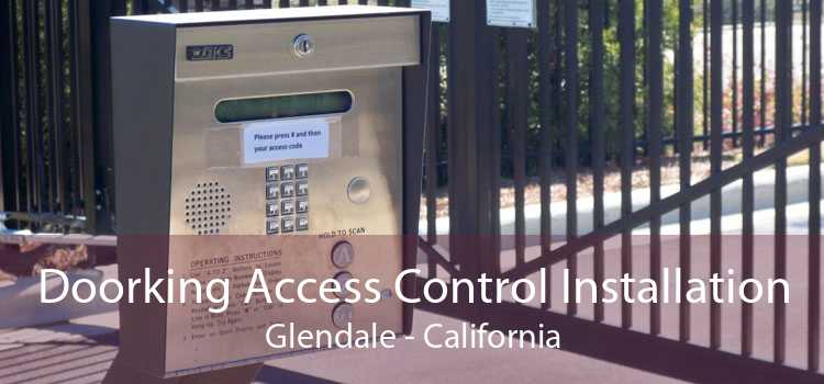 Doorking Access Control Installation Glendale - California