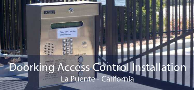 Doorking Access Control Installation La Puente - California