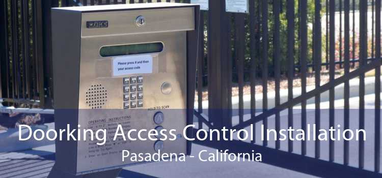 Doorking Access Control Installation Pasadena - California