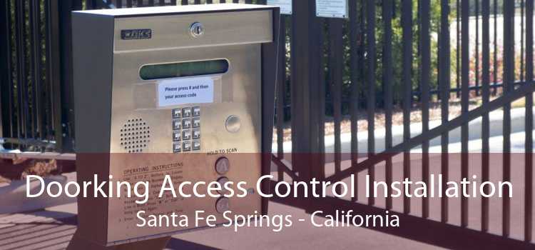 Doorking Access Control Installation Santa Fe Springs - California