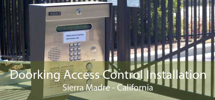 Doorking Access Control Installation Sierra Madre - California