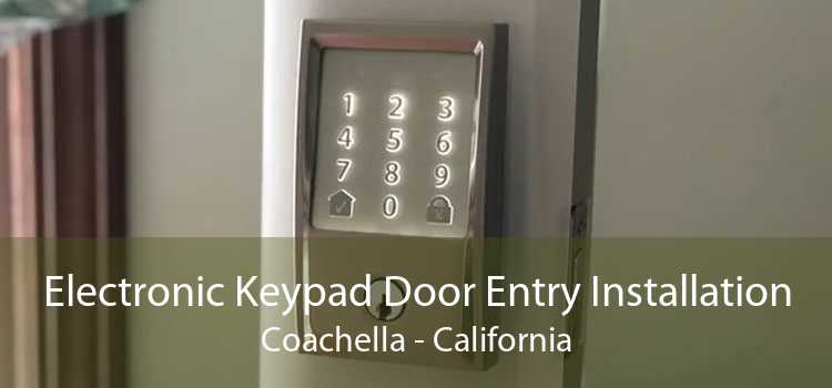 Electronic Keypad Door Entry Installation Coachella - California