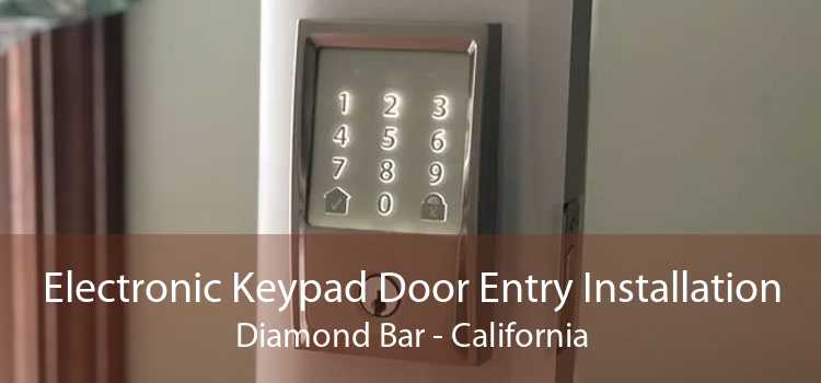 Electronic Keypad Door Entry Installation Diamond Bar - California