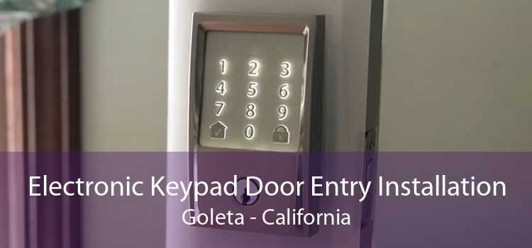 Electronic Keypad Door Entry Installation Goleta - California
