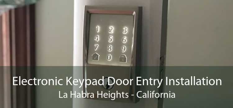 Electronic Keypad Door Entry Installation La Habra Heights - California