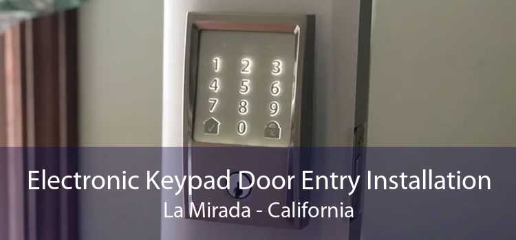 Electronic Keypad Door Entry Installation La Mirada - California