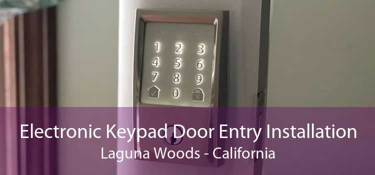 Electronic Keypad Door Entry Installation Laguna Woods - California