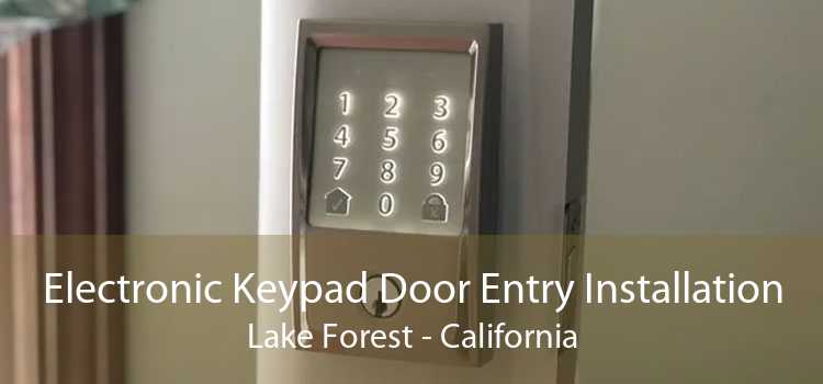 Electronic Keypad Door Entry Installation Lake Forest - California