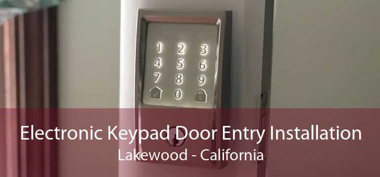 Electronic Keypad Door Entry Installation Lakewood - California