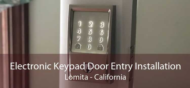 Electronic Keypad Door Entry Installation Lomita - California