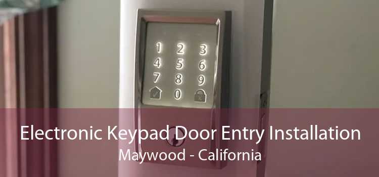 Electronic Keypad Door Entry Installation Maywood - California