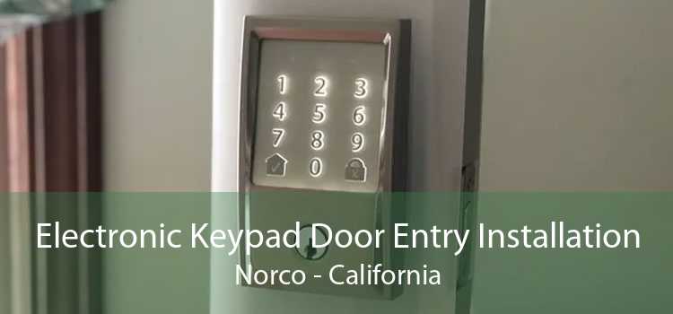 Electronic Keypad Door Entry Installation Norco - California