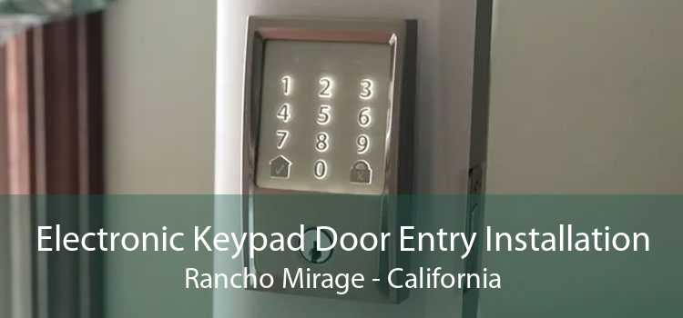 Electronic Keypad Door Entry Installation Rancho Mirage - California