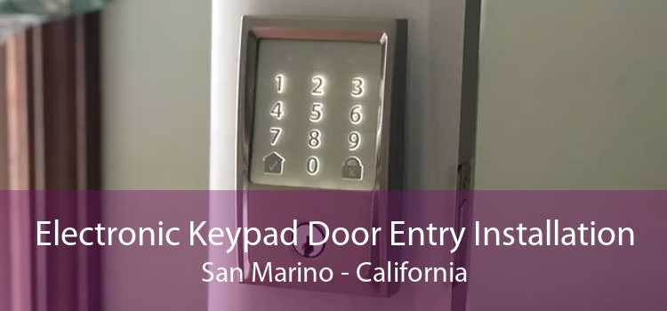 Electronic Keypad Door Entry Installation San Marino - California
