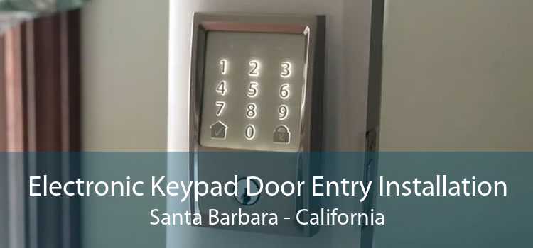 Electronic Keypad Door Entry Installation Santa Barbara - California