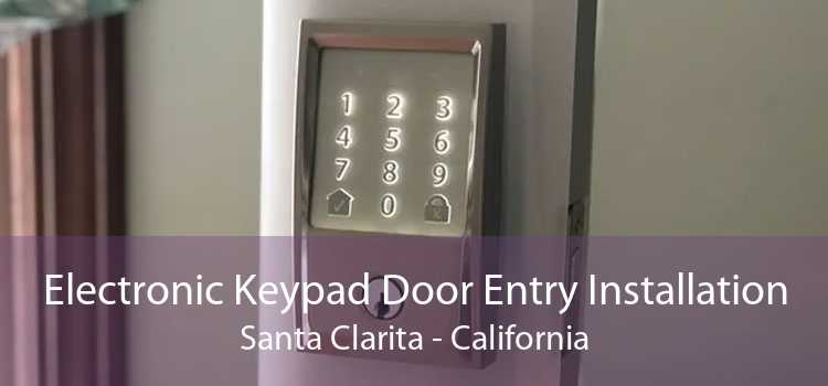 Electronic Keypad Door Entry Installation Santa Clarita - California