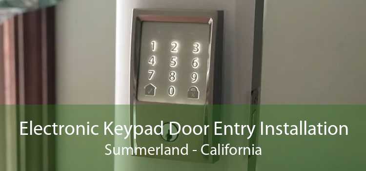 Electronic Keypad Door Entry Installation Summerland - California