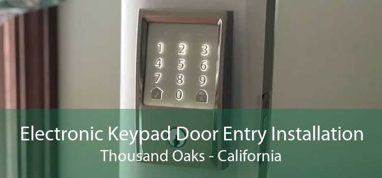Electronic Keypad Door Entry Installation Thousand Oaks - California
