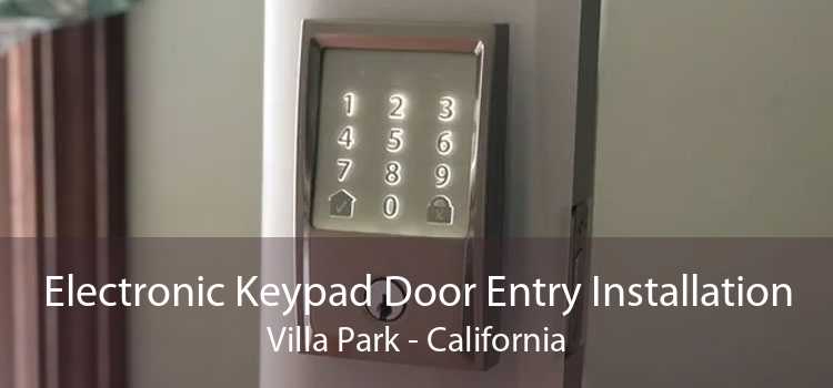 Electronic Keypad Door Entry Installation Villa Park - California