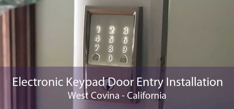 Electronic Keypad Door Entry Installation West Covina - California