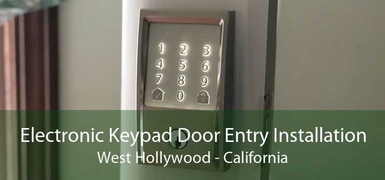 Electronic Keypad Door Entry Installation West Hollywood - California