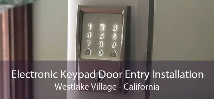 Electronic Keypad Door Entry Installation Westlake Village - California
