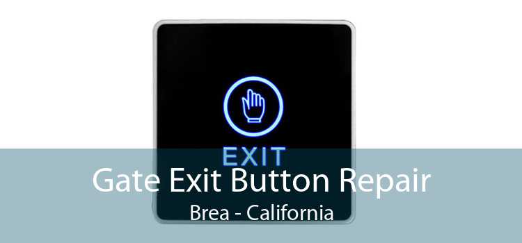 Gate Exit Button Repair Brea - California