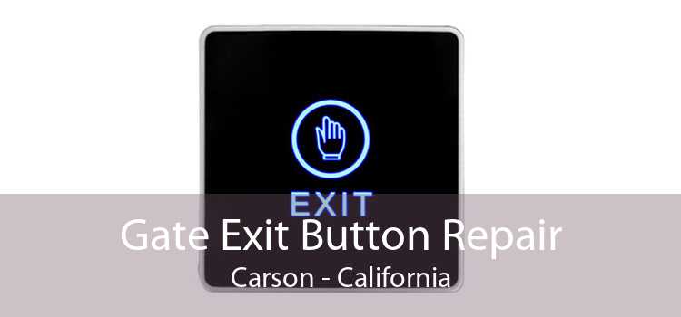 Gate Exit Button Repair Carson - California
