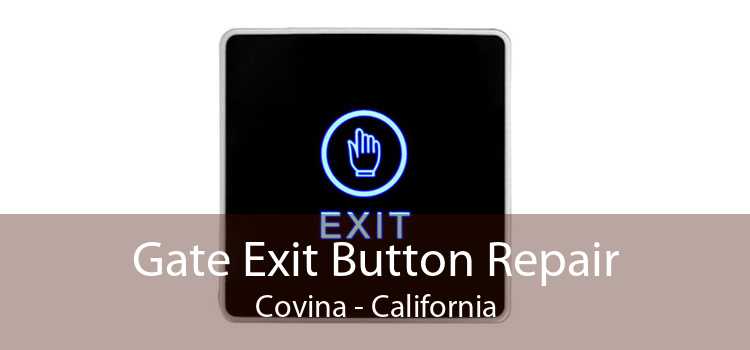 Gate Exit Button Repair Covina - California