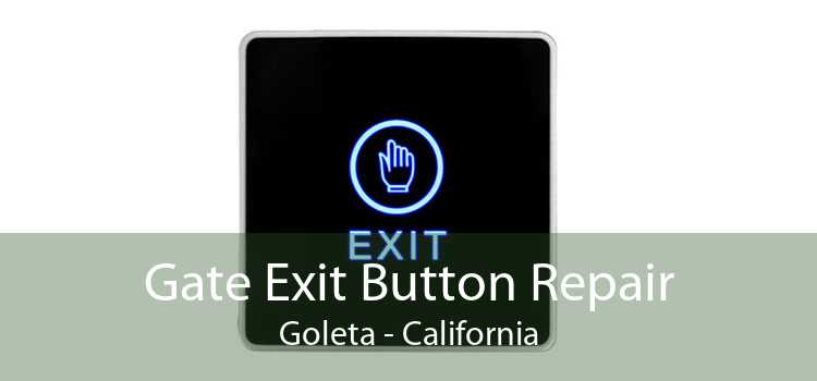 Gate Exit Button Repair Goleta - California