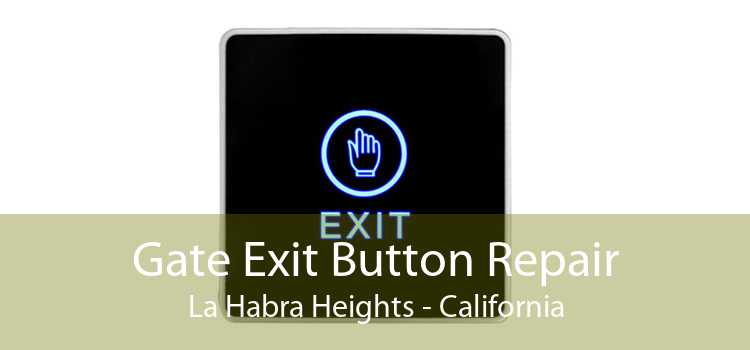 Gate Exit Button Repair La Habra Heights - California