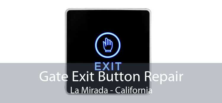 Gate Exit Button Repair La Mirada - California