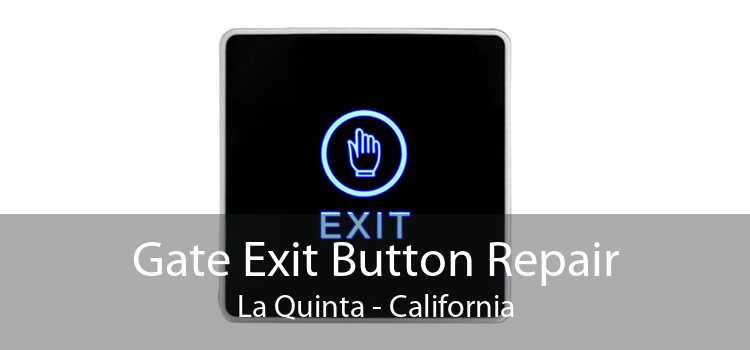 Gate Exit Button Repair La Quinta - California