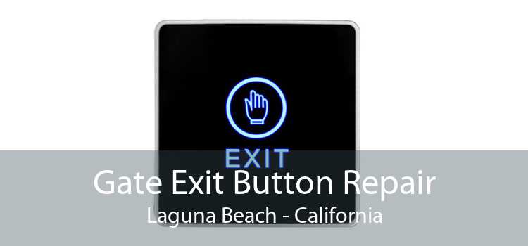 Gate Exit Button Repair Laguna Beach - California