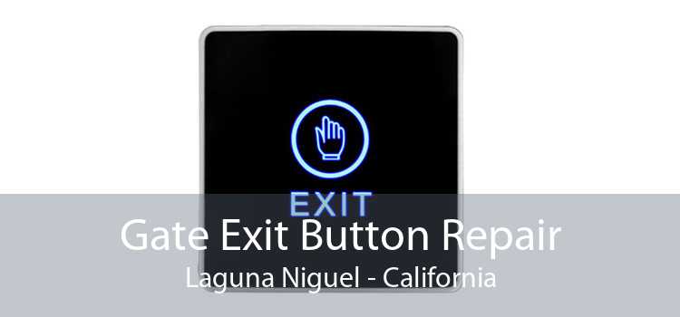 Gate Exit Button Repair Laguna Niguel - California