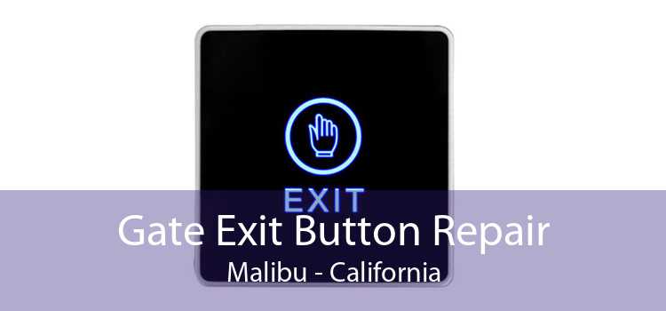 Gate Exit Button Repair Malibu - California